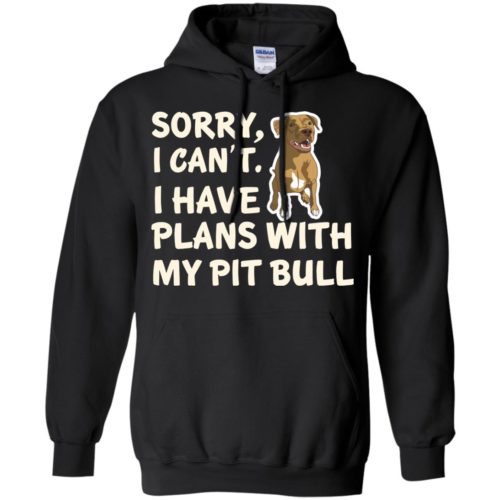 I Have Plans Pit Bull Hoodie Black