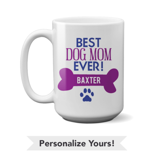 Best Dog Mom Personalized 15 oz. Mug- Super Deal $7.99