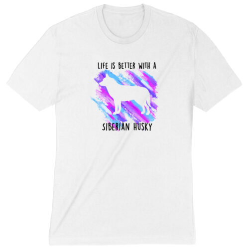 Life Is Better With A Siberian Husky Standard Tee White