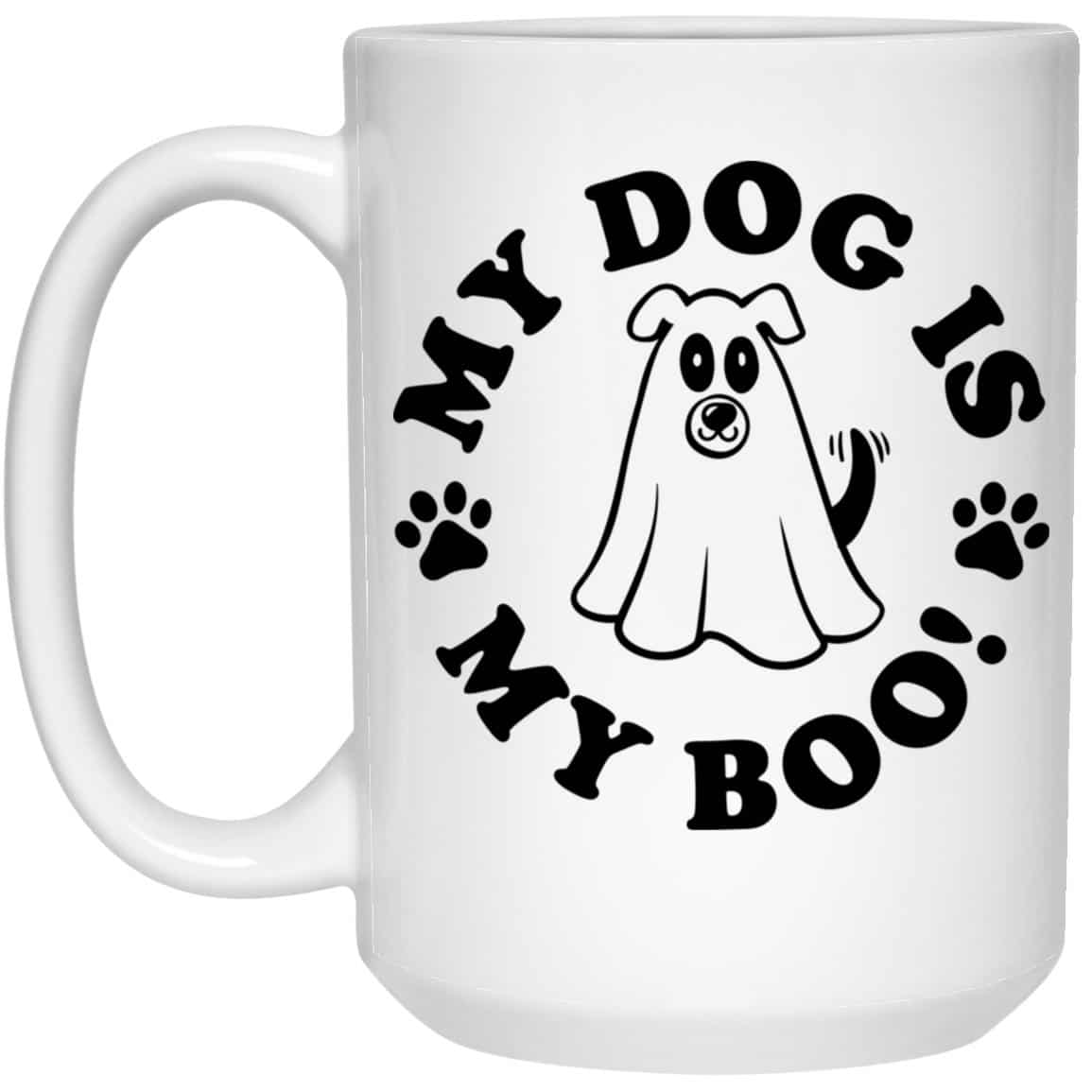 My Dog Is My Boo 15oz Mug Super Deal $7.99