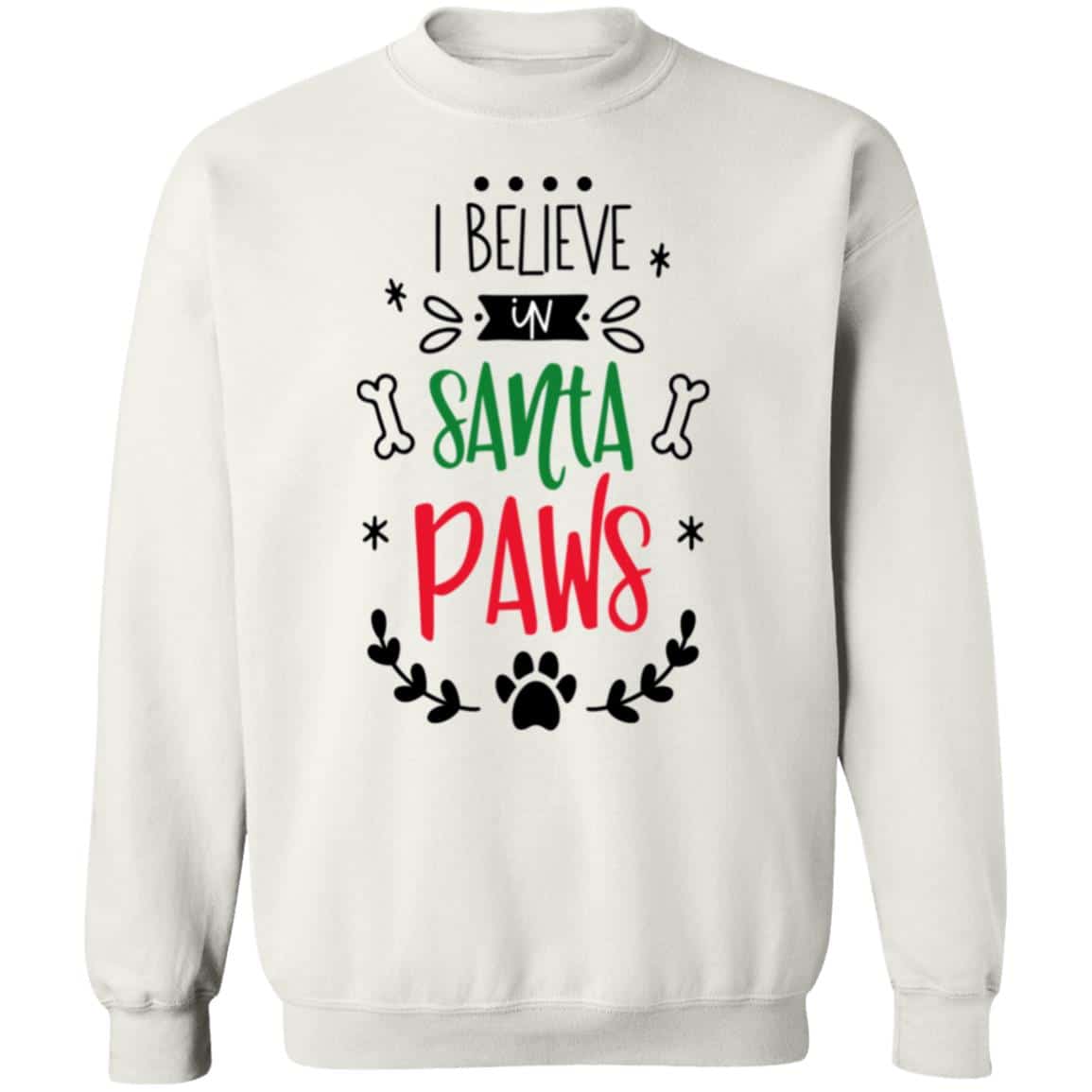 I Believe In Santa Paws Sweatshirt White